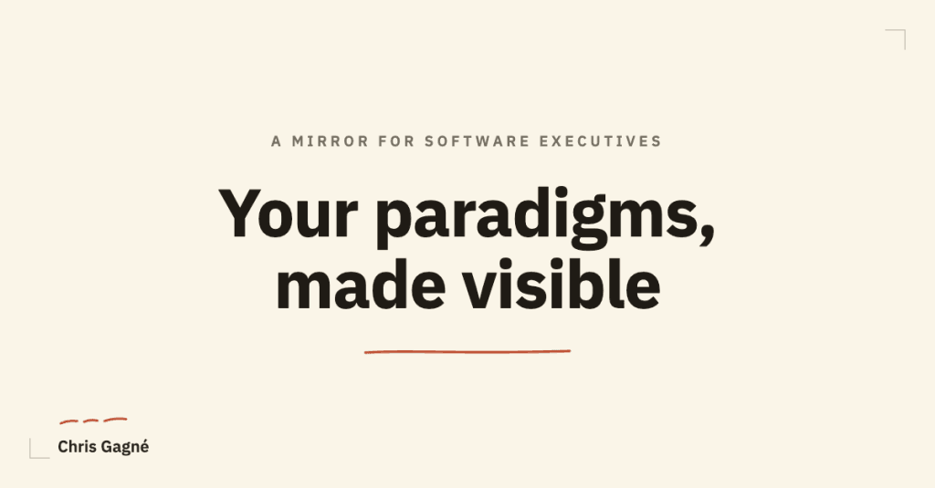 Come Prepared to Die: Your paradigms, made visible